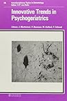 Innovative Trends in Psychogeriatrics (INTERDISCIPLINARY TOPICS IN GERONTOLOGY)