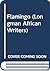 Flamingo (Longman African Writers)