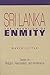 Sri Lanka: The Invention of Enmity (Series on Religion, Nationalism, and Intolerance)