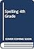 Spelling 4th Grade by H. F. Benthul