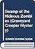 Swamp of the Hideous Zombies (Graveyard Creeper Mystery)