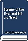 Surgery of the Liver and Biliary Tract