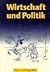 Buchners Kolleg Politik, Bd.5, Wirtschaft und Politik by Max Bauer
