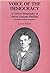 VOICE of THE DEMOCRACY: A Critical Biography of David Graham Phillips: Journalist, Novelist, Progressive