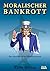 Moralischer Bankrott: Der A...