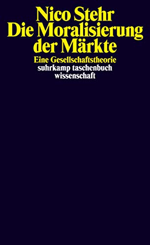 Die Moralisierung der Märkte: Eine Gesellschaftstheorie (Paperback)