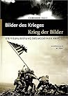 Bilder des Krieges - Kriege der Bilder