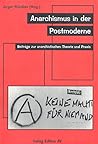 Anarchismus in der Postmoderne Anarchismus in der Postmoderne