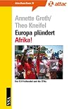 Europa plündert Afrika: Der EU-Freihandel und die EPAs