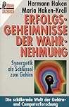 Erfolgsgeheimnisse der Wahrnehmung. Synergetik als Schlüssel zum Gehirn. Erfolgsgeheimnisse der Wahrnehmung. Synergetik als Schlüssel zum Gehirn.