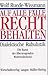 Auf alle Fälle recht behalten. Dialektische Rabulistik.