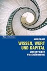 Wissen, Wert und Kapital Wissen, Wert und Kapital