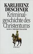 Das Frühmittelalter (Kriminalgeschichte des Christentums, # 4