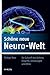 Schöne Neue Neuro Welt: Die...