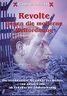 Revolte Gegen Die Moderne Weltordnung: Die Revolutionäre Aktualität Des Werkes Von Julius Evola Im Zeitalter Der Globalisierung Revolte Gegen Die Moderne Weltordnung: Die Revolutionäre Aktualität Des Werkes Von Julius Evola Im Zeitalter Der Globalisierung