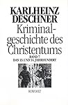 Kriminalgeschichte des Christentums, Bd.7, Das 13. und 14. Jahrhundert
