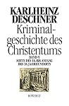 Kriminalgeschichte des Christentums 9 Kriminalgeschichte des Christentums 9
