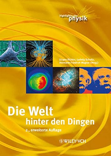 Die Welt hinter den Dingen: Highlights der Physik (German Edition)