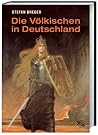 Völkischen in Deutschland: Kaiserreich und Weimarer Republik Völkischen in Deutschland: Kaiserreich und Weimarer Republik