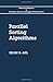 Parallel Sorting Algorithms (Notes and Reports in Computer Science and Applied Mathematics, 12)