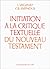 Initiation à la critique textuelle du Nouveau Testament (Etudes annexes de la Bible de Jerusalem) (French Edition)