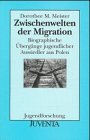 Zwischenwelten der Migration: Biographische Übergänge jugendlicher Aussiedler aus Polen (Jugendforschung) (German Edition)