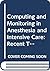Computing and Monitoring in Anesthesia and Intensive Care: Recent Technological Advances