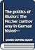The politics of illusion: The Fischer controversy in German historiography