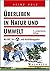 Überleben in Natur und Umwelt. Mit ABC- Teil und Ausbildungsplan.