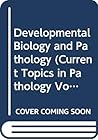 Developmental Biology and Pathology (Current Topics in Pathology Vol 62)