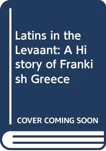 Latins in the Levant: A History of Frankish Greece (Hardcover)