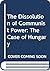 The Dissolution of Communist Power: The Case of Hungary