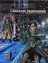 L'Ancêtre programme -Tome 2 L'Ancêtre programme -Tome 2