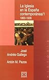 La Iglesia en la España contemporánea/1: 1800-1936 (Spanish Edition) La Iglesia en la España contemporánea/1: 1800-1936 (Spanish Edition)