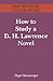 How to Study a D.H.Lawrence Novel (How to Study Literature)