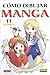 Cómo Dibujar Manga, Volumen 11 by Angel Matsumoto Cómo Dibujar Manga, Volumen 11 by Angel Matsumoto
