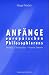 Anfänge europäischen Philosophierens. Heraklit, Parmenides, Platons 'Timaios'.