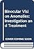 Binocular vision anomalies: Investigation and treatment