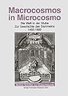 Macrocosmos in Microcosmo: Die Welt in der Stube Zur Geschichte des Sammelns 1450 bis 1800 (Berliner Schriften zur Museumskunde) (German Edition)