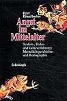 Angst im Mittelalter: Teufels-, Todes- und Gotteserfahrung : Mentalitätsgeschichte und Ikonographie (German Edition) Angst im Mittelalter: Teufels-, Todes- und Gotteserfahrung : Mentalitätsgeschichte und Ikonographie (German Edition)