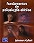 Fundamentos de Psicologia Clinica (Spanish Edition)