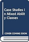 Case studies in mixed ability teaching