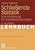 Schließende Statistik: Eine Einführung für Sozialwissenschaftler
