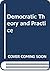 Democratic Theory and Practice