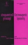 Electromagnetic Symmetry (Electromagnetics Library) Electromagnetic Symmetry (Electromagnetics Library)