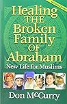 Healing The Broken Family of Abraham: New Life for Muslims (Paperback)
