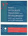 27 Ways to Integrate Training and Development with the Needs of Your Organization