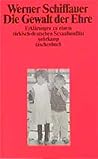 Die Gewalt der Ehre. Erklärungen zu einem türkisch-deutschen Sexualkonflikt Die Gewalt der Ehre. Erklärungen zu einem türkisch-deutschen Sexualkonflikt