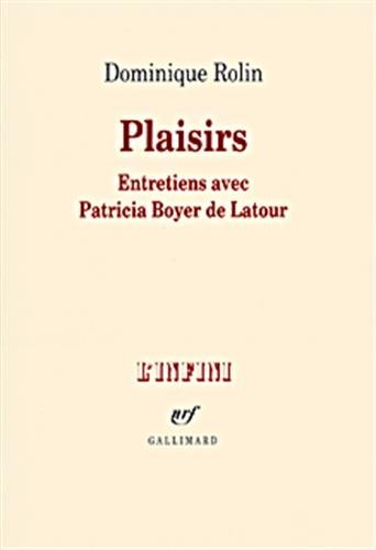 Plaisirs : Entretiens avec Patricia Boyer de Latour [Paperback] [Dec 31, 2001] Rolin, Dominique (Paperback)