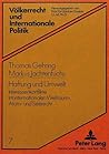 Haftung und Umwelt: Interessenkonflikte im internationalen Weltraum-, Atom- und Seerecht (Völkerrecht und internationale Politik) (German Edition) Haftung und Umwelt: Interessenkonflikte im internationalen Weltraum-, Atom- und Seerecht (Völkerrecht und internationale Politik) (German Edition)